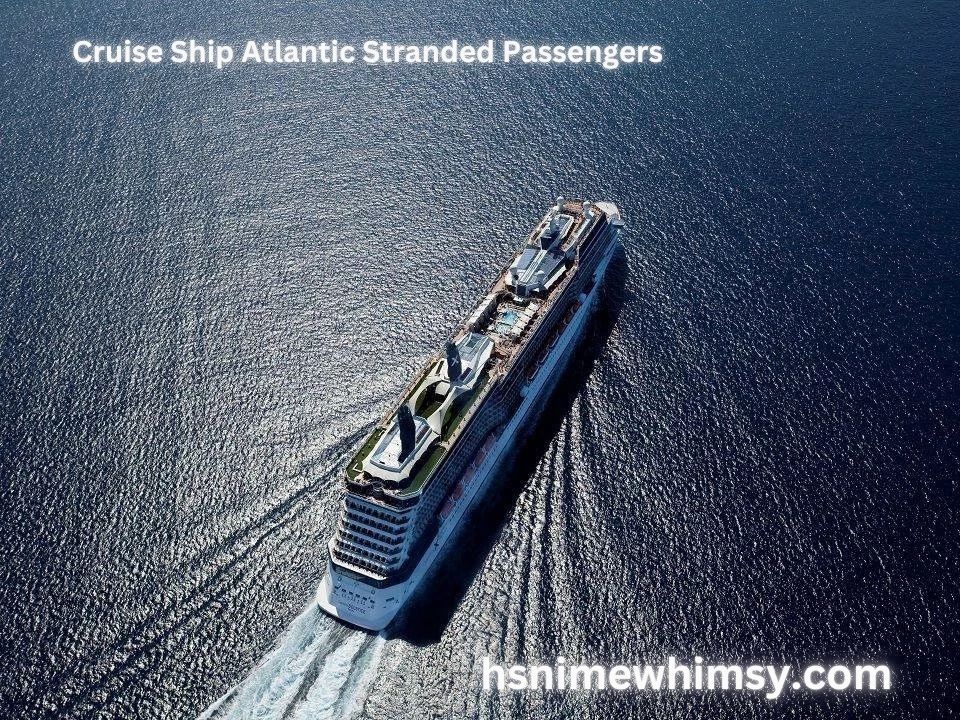 Cruise Ship Atlantic Stranded Passengers